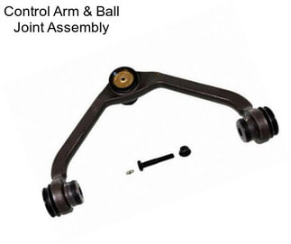 Control Arm & Ball Joint Assembly