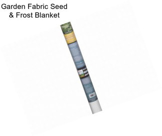 Garden Fabric Seed & Frost Blanket