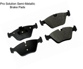 Pro Solution Semi-Metallic Brake Pads