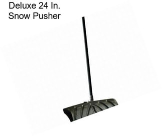 Deluxe 24 In. Snow Pusher