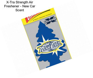 X-Tra Strength Air Freshener - New Car Scent