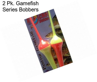 2 Pk. Gamefish Series Bobbers