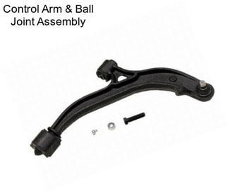 Control Arm & Ball Joint Assembly