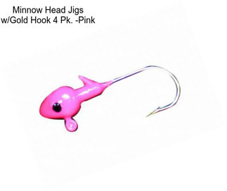 Minnow Head Jigs w/Gold Hook 4 Pk. -Pink