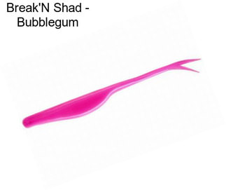 Break\'N Shad - Bubblegum