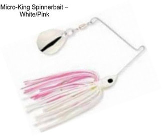 Micro-King Spinnerbait – White/Pink