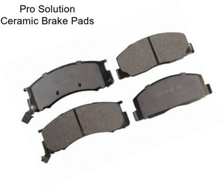 Pro Solution Ceramic Brake Pads