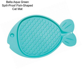 Bella Aqua Green Spill-Proof Fish-Shaped Cat Mat