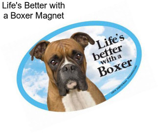 Life\'s Better with a Boxer Magnet