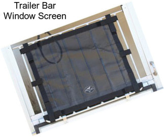 Trailer Bar Window Screen