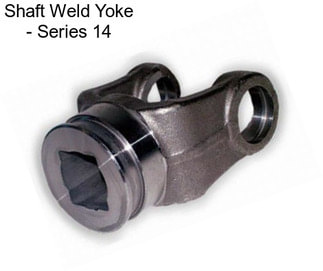 Shaft Weld Yoke - Series 14