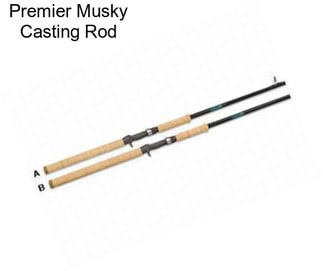 Premier Musky Casting Rod