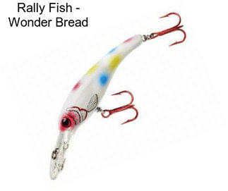 Rally Fish - Wonder Bread