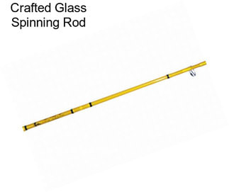 Crafted Glass Spinning Rod