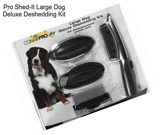Pro Shed-It Large Dog Deluxe Deshedding Kit