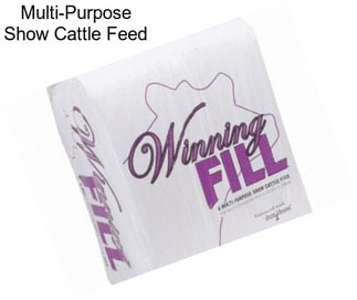 Multi-Purpose Show Cattle Feed