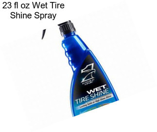 23 fl oz Wet Tire Shine Spray