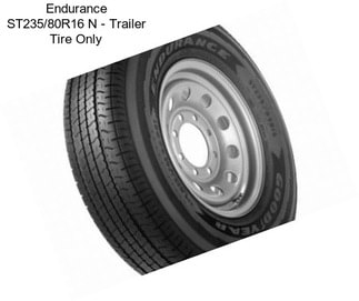 Endurance ST235/80R16 N - Trailer Tire Only