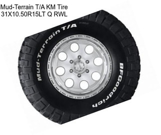 Mud-Terrain T/A KM Tire 31X10.50R15LT Q RWL