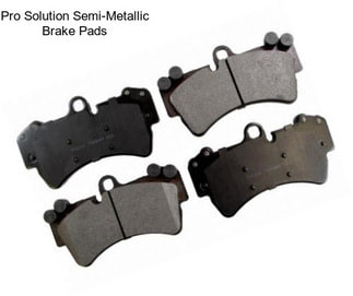 Pro Solution Semi-Metallic Brake Pads