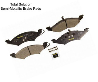 Total Solution Semi-Metallic Brake Pads