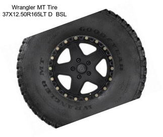 Wrangler MT Tire 37X12.50R165LT D  BSL