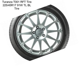 Turanza T001 RFT Tire 225/45R17 91W TL BL Tire