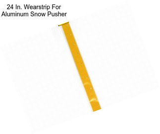 24 In. Wearstrip For Aluminum Snow Pusher