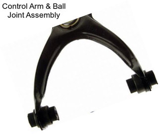 Control Arm & Ball Joint Assembly