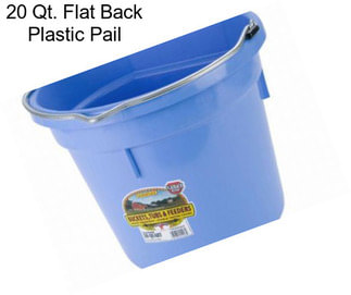 20 Qt. Flat Back Plastic Pail