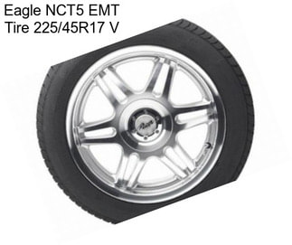 Eagle NCT5 EMT Tire 225/45R17 V