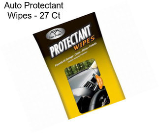 Auto Protectant Wipes - 27 Ct