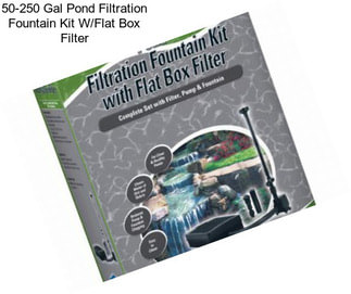 50-250 Gal Pond Filtration Fountain Kit W/Flat Box Filter