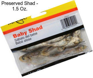 Preserved Shad - 1.5 Oz.