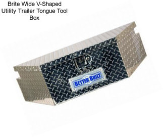 Brite Wide V-Shaped Utility Trailer Tongue Tool Box