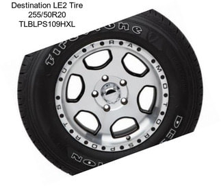 Destination LE2 Tire 255/50R20 TLBLPS109HXL