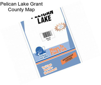 Pelican Lake Grant County Map