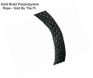 Solid Braid Polypropylene Rope - Sold By The Ft.