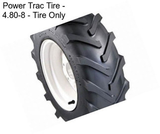 Power Trac Tire - 4.80-8 - Tire Only