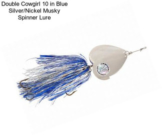 Double Cowgirl 10 in Blue Silver/Nickel Musky Spinner Lure