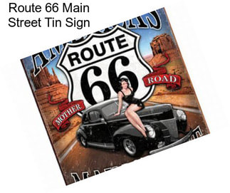 Route 66 Main Street Tin Sign