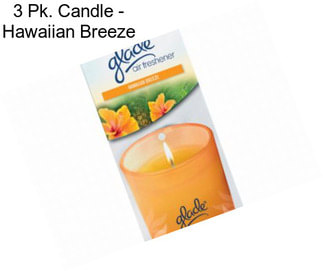 3 Pk. Candle - Hawaiian Breeze