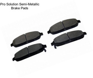 Pro Solution Semi-Metallic Brake Pads