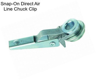 Snap-On Direct Air Line Chuck Clip