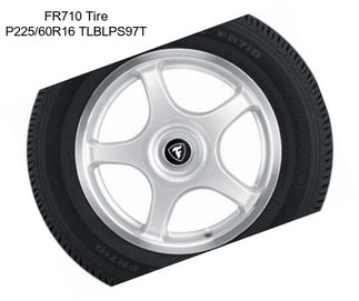 FR710 Tire P225/60R16 TLBLPS97T
