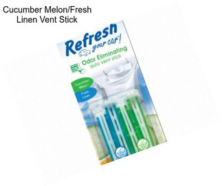 Cucumber Melon/Fresh Linen Vent Stick