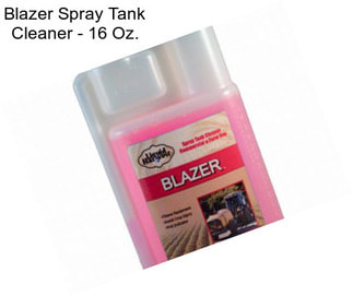 Blazer Spray Tank Cleaner - 16 Oz.