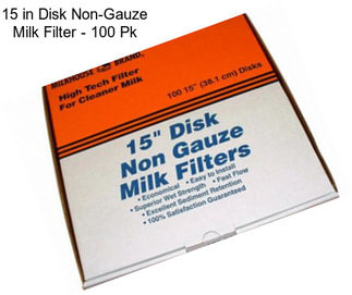 15 in Disk Non-Gauze Milk Filter - 100 Pk