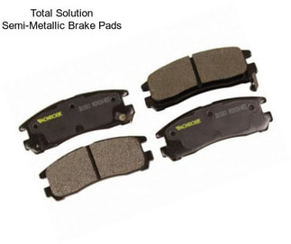 Total Solution Semi-Metallic Brake Pads