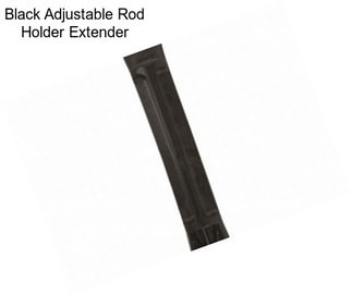 Black Adjustable Rod Holder Extender